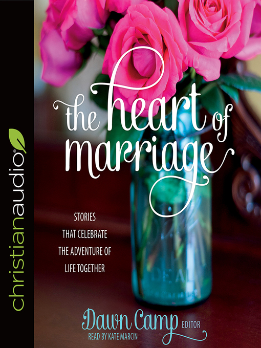 Title details for Heart of Marriage by Dawn Camp - Available